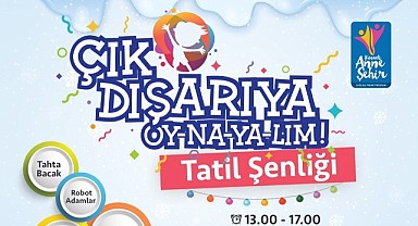 Yarıyıl tatilinde çocuklar Çık Dışarıya Oynayalım ile eğlenecek
