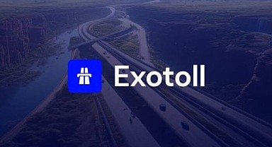 Exotoll'un projesi Türkiye'ye milyonlar kazandıracak