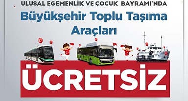 23 Nisan’da ulaşım ücretsiz olacak
