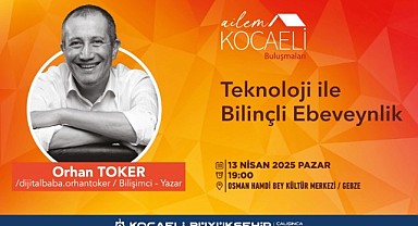 Dijital dünyada ebeveynlik, Gebzeli ailelere anlatılacak