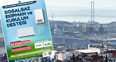 Dilovası’nda doğalgaz seferberliği!