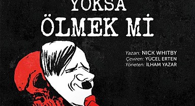 “Yaşamak mı Yoksa Ölmek mi?” Adana’da tam not aldı