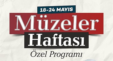 Müzeler Haftası özel etkinliklerle kutlanacak
