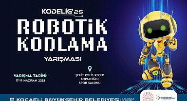KODELİG’25 Robotik ve Kodlama Yarışması başlıyor
