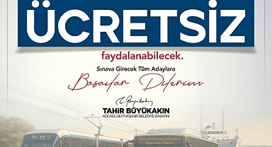 YKS günü ulaşım öğrencilere ücretsiz olacak