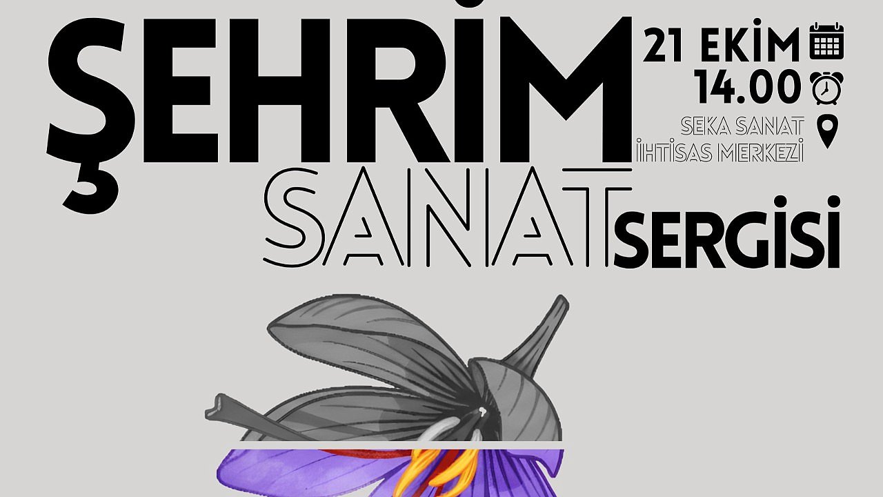 “Şehrim Sanat” sergisi kapılarını açacak