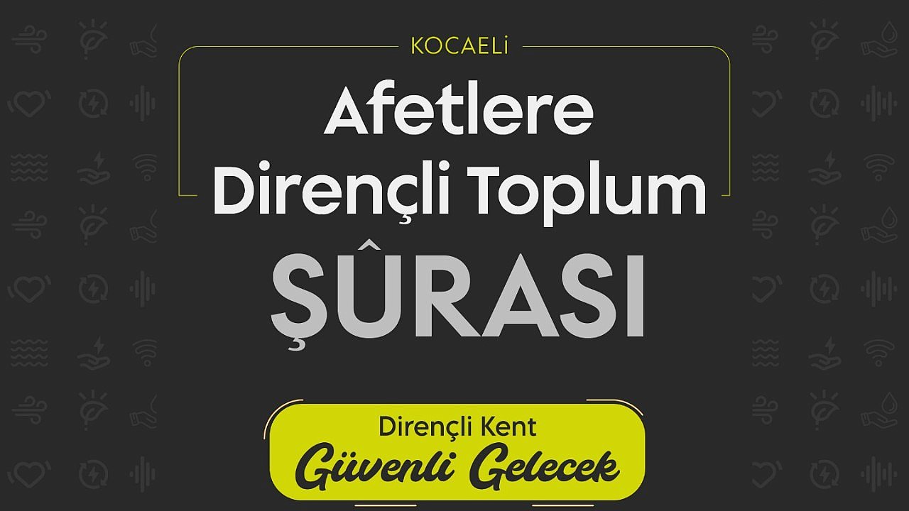 ‘Afetlere Dirençli Toplum’ çalıştayı gerçekleştirilecek
