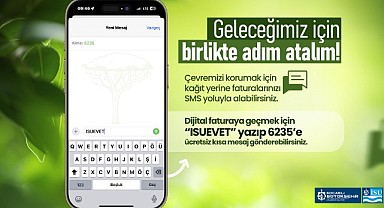 İSU’da dijital faturaya geçmek artık çok kolay!