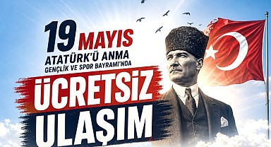 19 Mayıs’ta toplu taşıma ücretsiz olacak