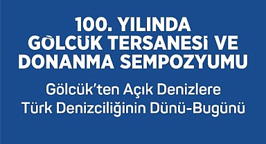 Türk denizcilik tarihi masaya yatırılacak!