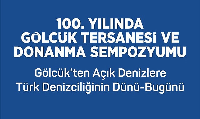Türk denizcilik tarihi masaya yatırılacak!