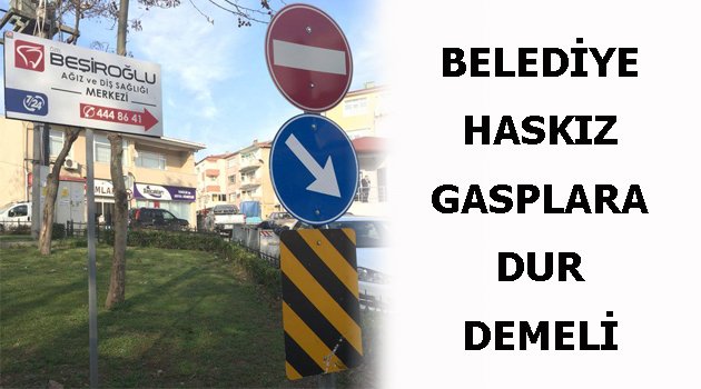 Belediye bunları görmüyor mu?