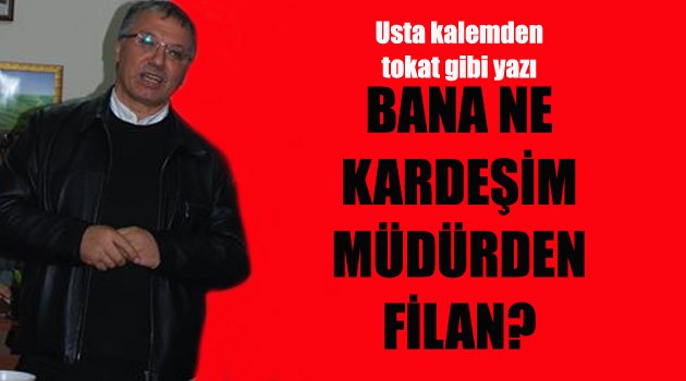 Cengiz Yücak, "Bana ne kardeşim?"