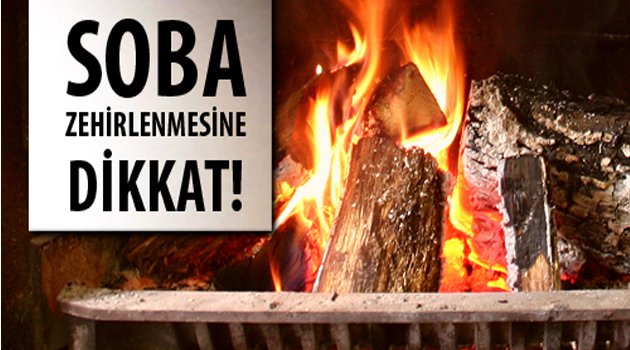 Soba zehirlenmelerine dikkat!