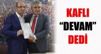 Kaflı, "Devam" dedi