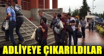 Adliyeye Çıkarıldılar