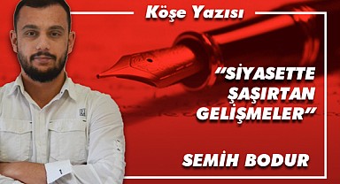 Siyasette şaşırtan gelişmeler